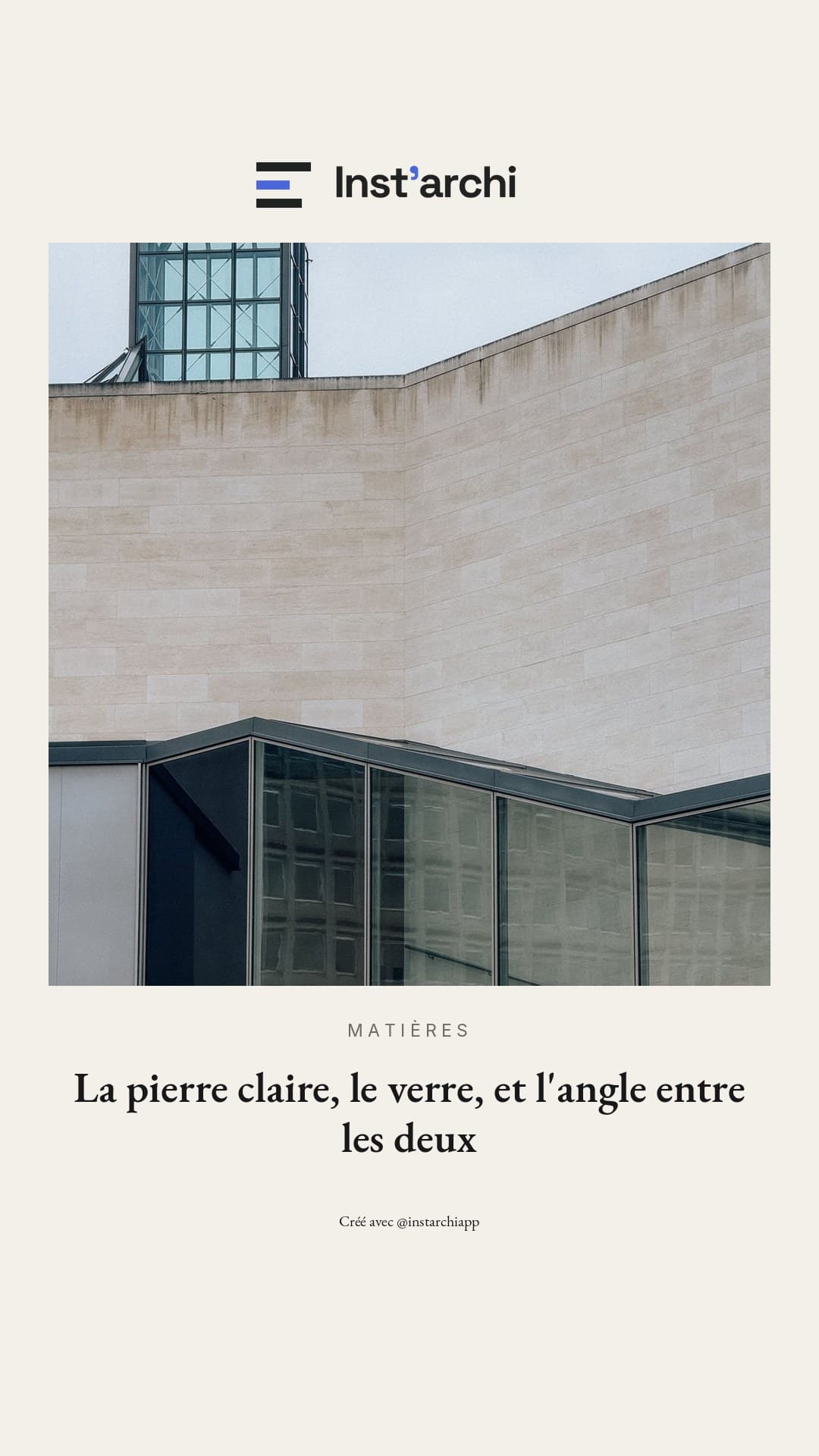Story « galerie » : un mur de pierre claire au-dessus d'un volume vitré, monté en passe-partout crème sous le titre « La pierre claire, le verre, et l'angle entre les deux »